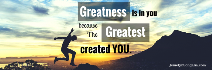 You Are Greatness | Jemelyn Songalia