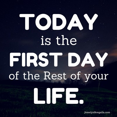 Today is the first day of the rest of your life значение фразы